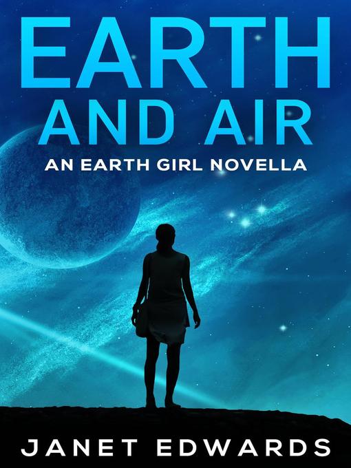 Title details for Earth and Air by Janet Edwards - Available